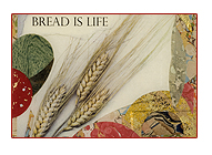 Bread is Life